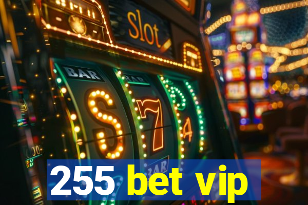 255 bet vip